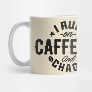 I Run on Caffeine and Chaos Mug